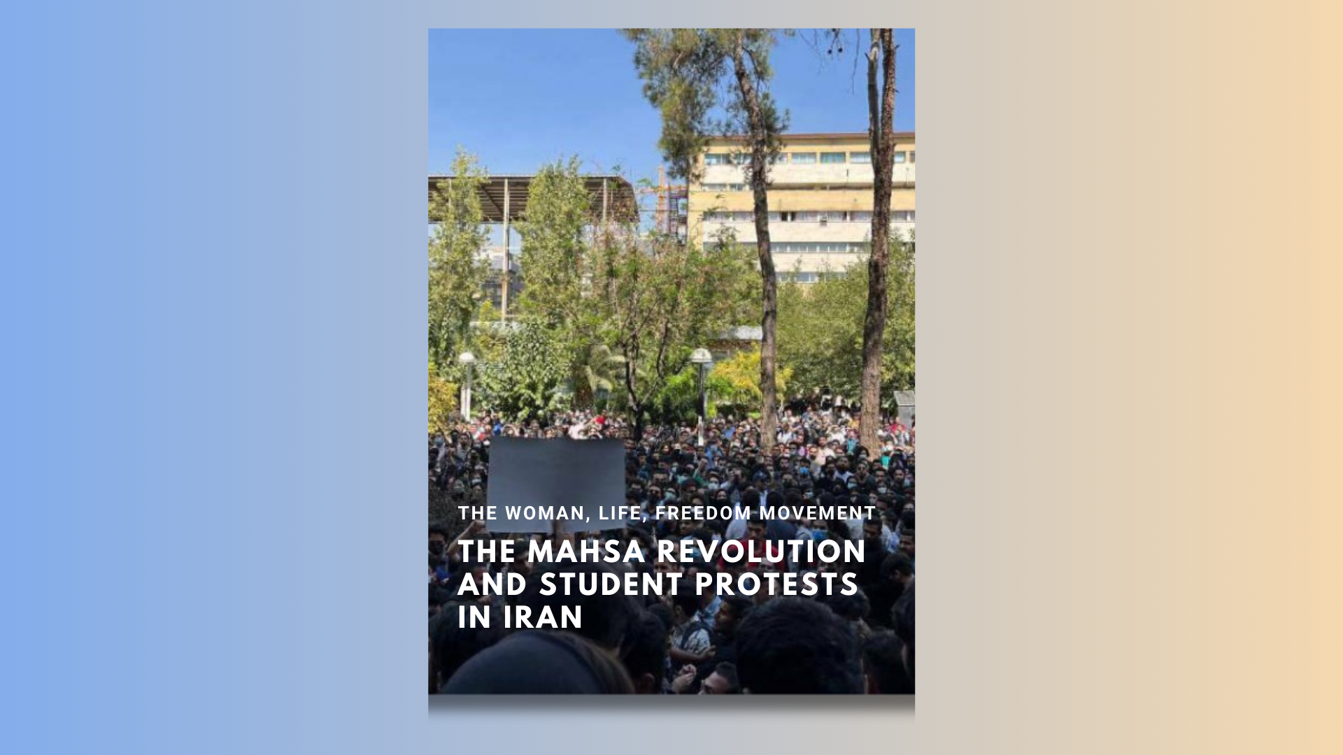The Mahsa Revolution and Student Protests in Iran
